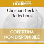 Christian Beck - Reflections cd musicale di Christian Beck