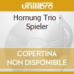 Hornung Trio - Spieler cd musicale di Hornung Trio