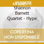 Shannon Barnett Quartet - Hype cd