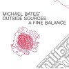 Michael Bates' Outside Sources - A Fine Balance cd
