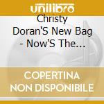 Christy Doran'S New Bag - Now'S The Time cd musicale di Christy Doran