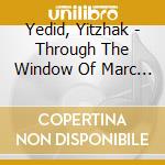Yedid, Yitzhak - Through The Window Of Marc Chagall cd musicale di Yedid, Yitzhak