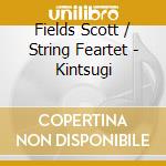 Fields Scott / String Feartet - Kintsugi
