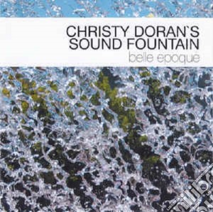 Christy Doran's Sound Fountain - Belle Epoque cd musicale di Christy Doran's Sound Fountain