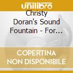Christy Doran's Sound Fountain - For The Kick Of It cd musicale di Doran, Christy