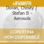 Doran, Christy / Stefan B - Aerosols cd