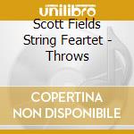 Scott Fields String Feartet - Throws cd
