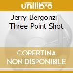 Jerry Bergonzi - Three Point Shot cd musicale di BERGONZI JERRY-KOCHAN JACEK-LE