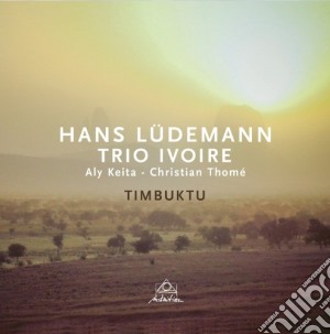 Hans Ludemann Trio I - Timbuktu cd musicale di Hans Ludemann Trio I