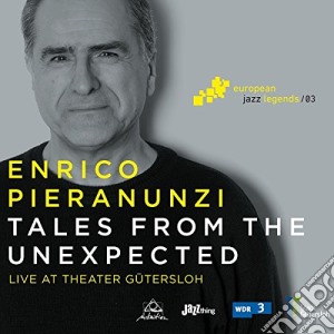 Enrico Pieranunzi - Tales From The Unexpected cd musicale di Enrico Pieranunzi