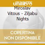 Miroslav Vitous - Ziljabu Nights cd