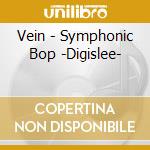 Vein - Symphonic Bop -Digislee- cd