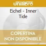 Eichel - Inner Tide cd musicale