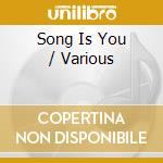 Song Is You / Various cd musicale