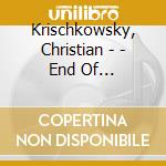 Krischkowsky, Christian - - End Of Melancholism cd musicale