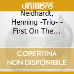 Neidhardt, Henning -Trio- - First On The Roll /.. cd musicale