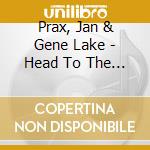 Prax, Jan & Gene Lake - Head To The Sky cd