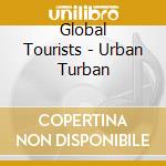 Global Tourists - Urban Turban cd