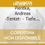 Pientka, Andreas -Tentet- - Tiefe Nacht - Jazz.. cd