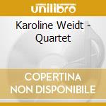 Karoline Weidt - Quartet cd musicale