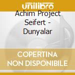 Achim Project Seifert - Dunyalar cd musicale