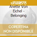 Anette Von Eichel - Belonging cd
