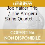 Joe Haider Trio / The Amigern String Quartet - Rosalie's Dream cd