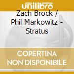 Zach Brock / Phil Markowitz - Stratus cd