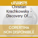 Christian Krischkowsky - Discovery Of Lightness cd