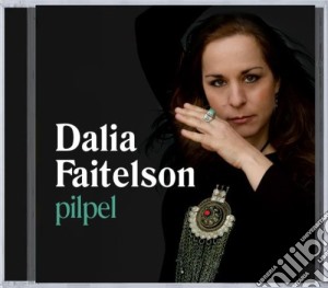 Dalia Faitelson - Pilpel cd musicale di Faitelson,Dalia