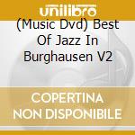 (Music Dvd) Best Of Jazz In Burghausen V2 cd