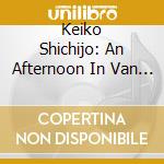 Keiko Shichijo: An Afternoon In Van Swieten's Salon cd