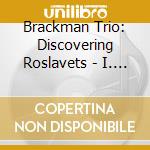 Brackman Trio: Discovering Roslavets - I. Silver Night cd