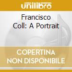 Francisco Coll: A Portrait cd