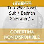 Trio 258: Josef Suk / Bedrich Smetana / Antonin Dvorak - Bohemian Legacy cd