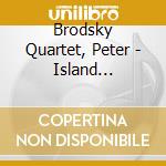 Brodsky Quartet, Peter - Island Dreaming/String Quartets cd