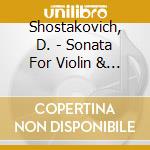 Shostakovich, D. - Sonata For Violin & Piano cd