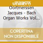 Oortmerssen Jacques - Bach Organ Works Vol 5