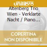 Altenberg Trio Wien - Verklarte Nacht / Piano Trio In F cd