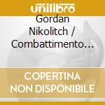 Gordan Nikolitch / Combattimento Consort - Antonio Vivaldi: Concerto Di Amsterdam cd musicale di Antonio Vivaldi
