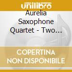 Aurelia Saxophone Quartet - Two To Tango (2 Cd) cd