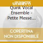 Quink Vocal Ensemble - Petite Messe Solennelle (2 Cd) cd musicale di Gioachino Rossini