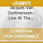 Jacques Van Oortmerssen - Live At The St.Bavo cd musicale di Jacques Van Oortmerssen
