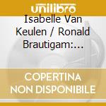 Isabelle Van Keulen / Ronald Brautigam: Music For Violin & Piano - Grieg, Elgar, Sibelius cd musicale di Edvard Grieg