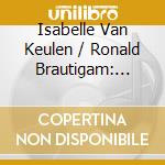 Isabelle Van Keulen / Ronald Brautigam: Music For Violin & Piano - Grieg, Elgar, Sibelius cd