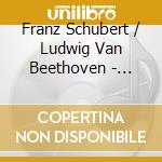 Franz Schubert / Ludwig Van Beethoven - Works For Violin & Piano