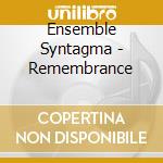 Ensemble Syntagma - Remembrance cd