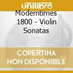 Moderntimes 1800 - Violin Sonatas