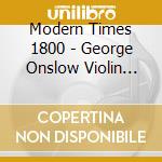 Modern Times 1800 - George Onslow Violin Sonatas cd