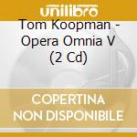 Tom Koopman - Opera Omnia V (2 Cd) cd